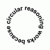 Circular Reasoning 2a.gif